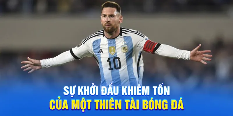 Sự khởi đầu khiêm tốn của một thiên tài bóng đá